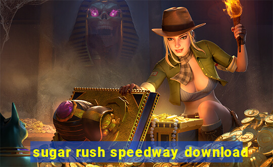 sugar rush speedway download